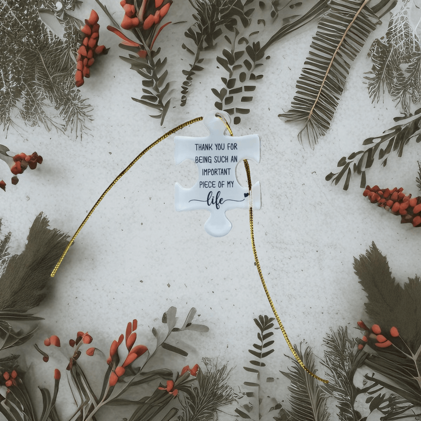 Acrylic Puzzle Piece Ornament - "Thank you for being such an important piece of my life" - Semicolon Sentiments