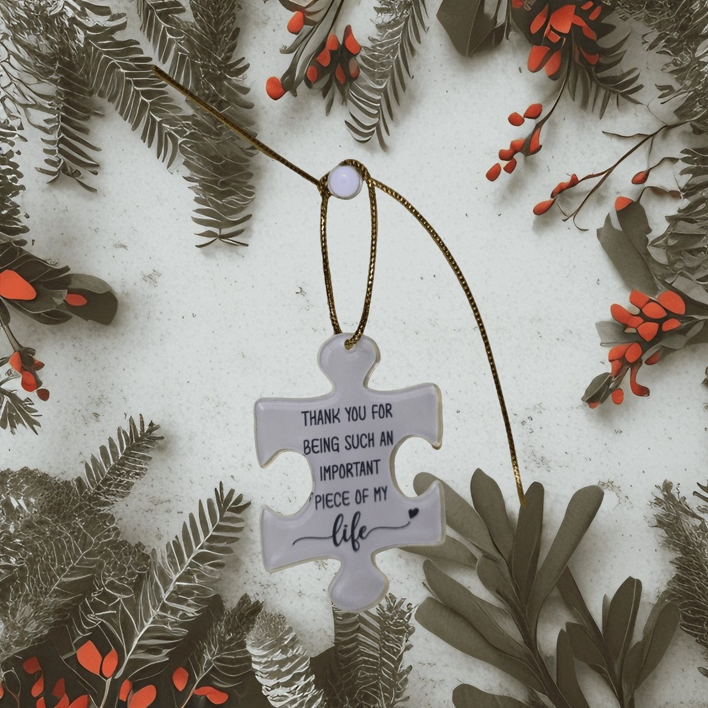 Acrylic Puzzle Piece Ornament - "Thank you for being such an important piece of my life" - Semicolon Sentiments
