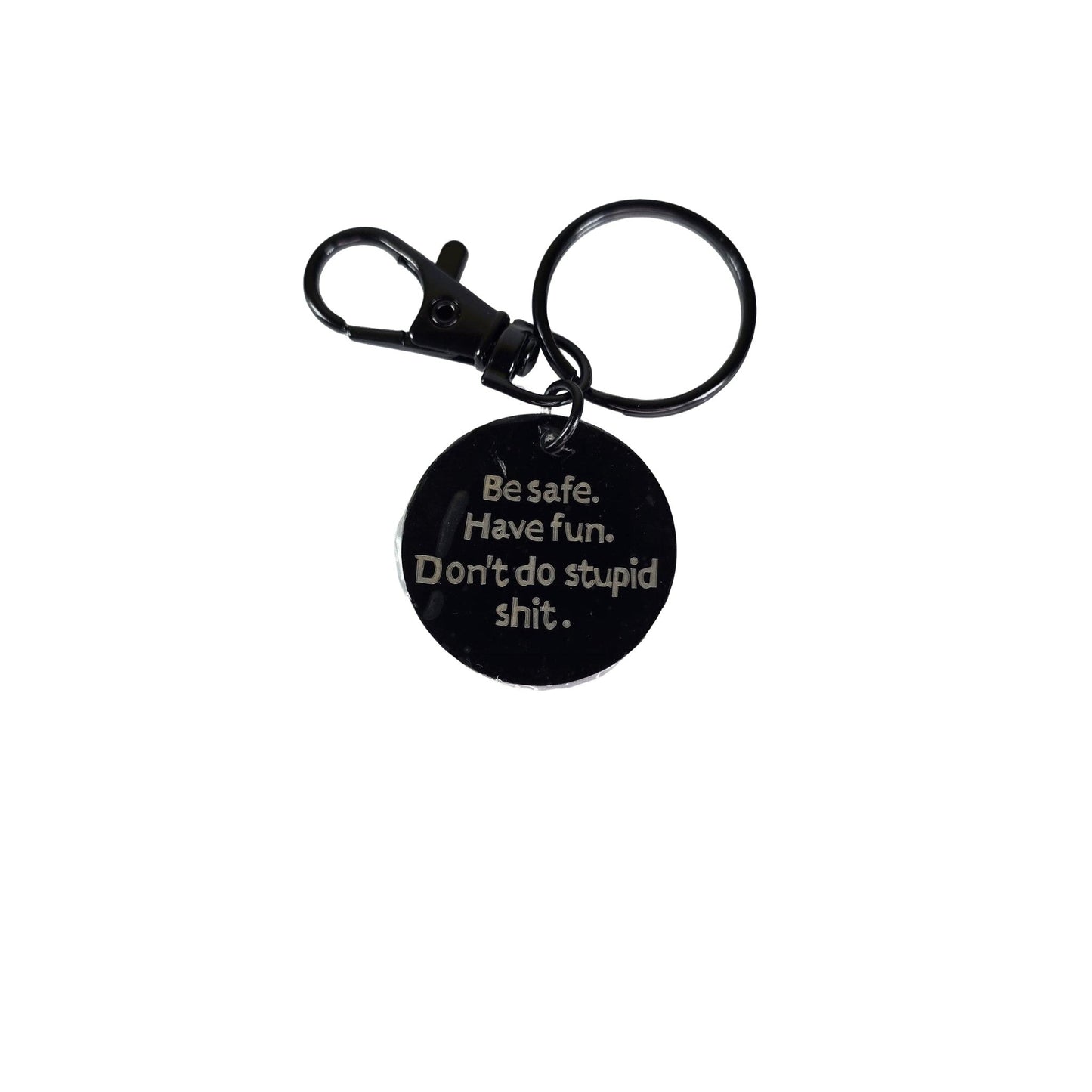 Black keyring ("Be safe, have fun, don’t do stupid sh*t") - Semicolon Sentiments