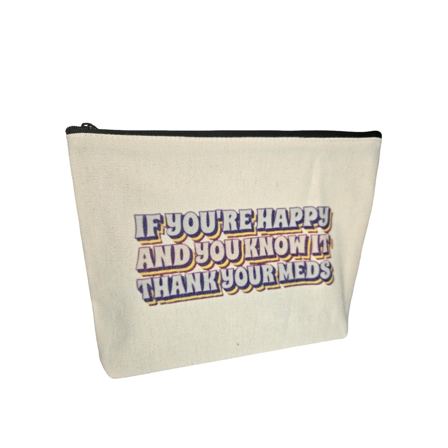Medicine / Travel Toiletry Bag ("If you happy and you know it") - Semicolon Sentiments