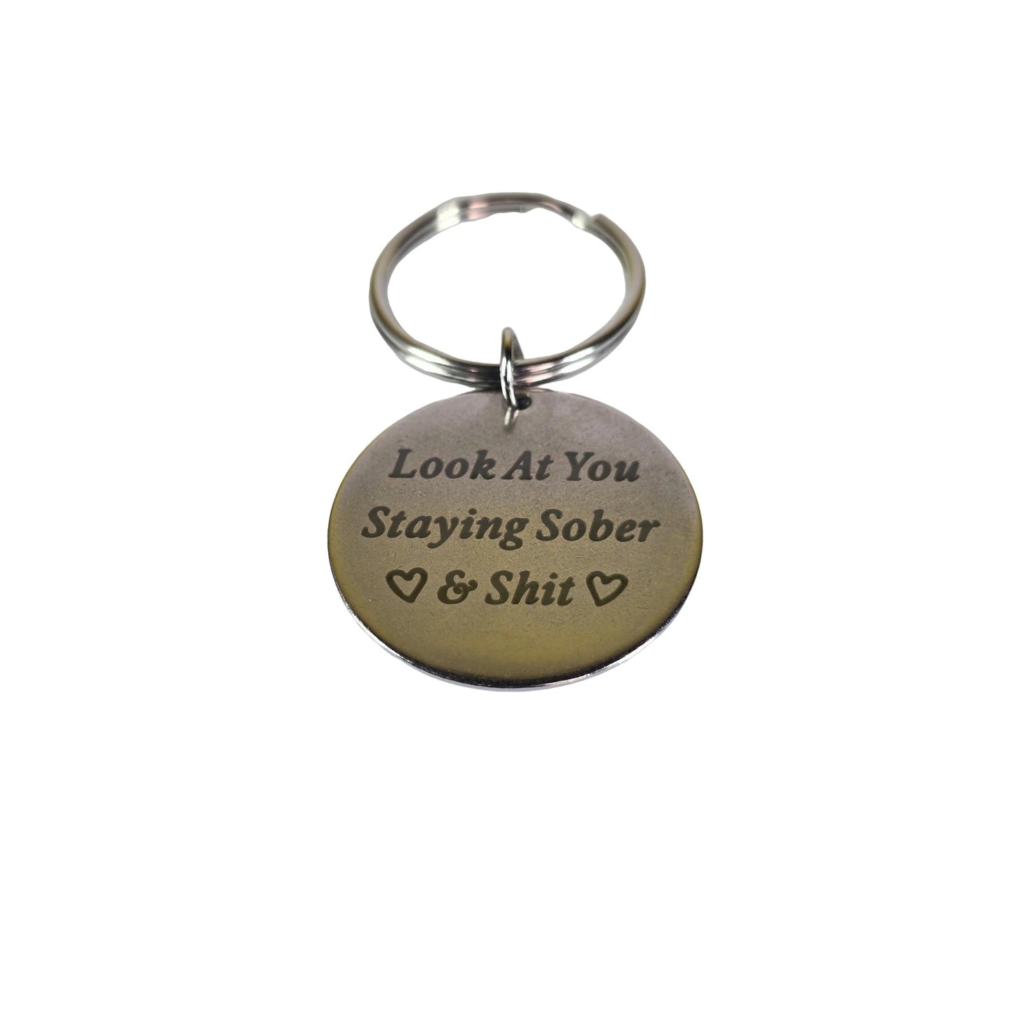 Stainless Steel keyring ("Look at you staying sober and sh*t") - Semicolon Sentiments
