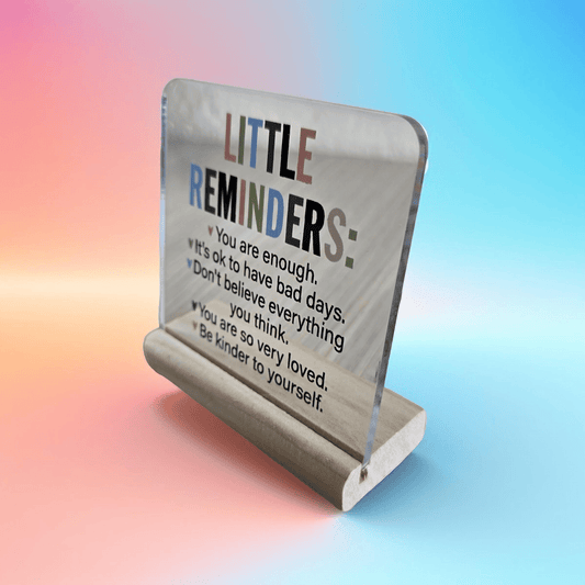 Acrylic Desktop on Stand - Little Reminders - Semicolon Sentiments
