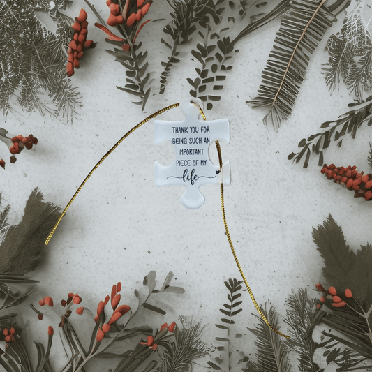 Acrylic Puzzle Piece Ornament - "Thank you for being such an important piece of my life" - Semicolon Sentiments