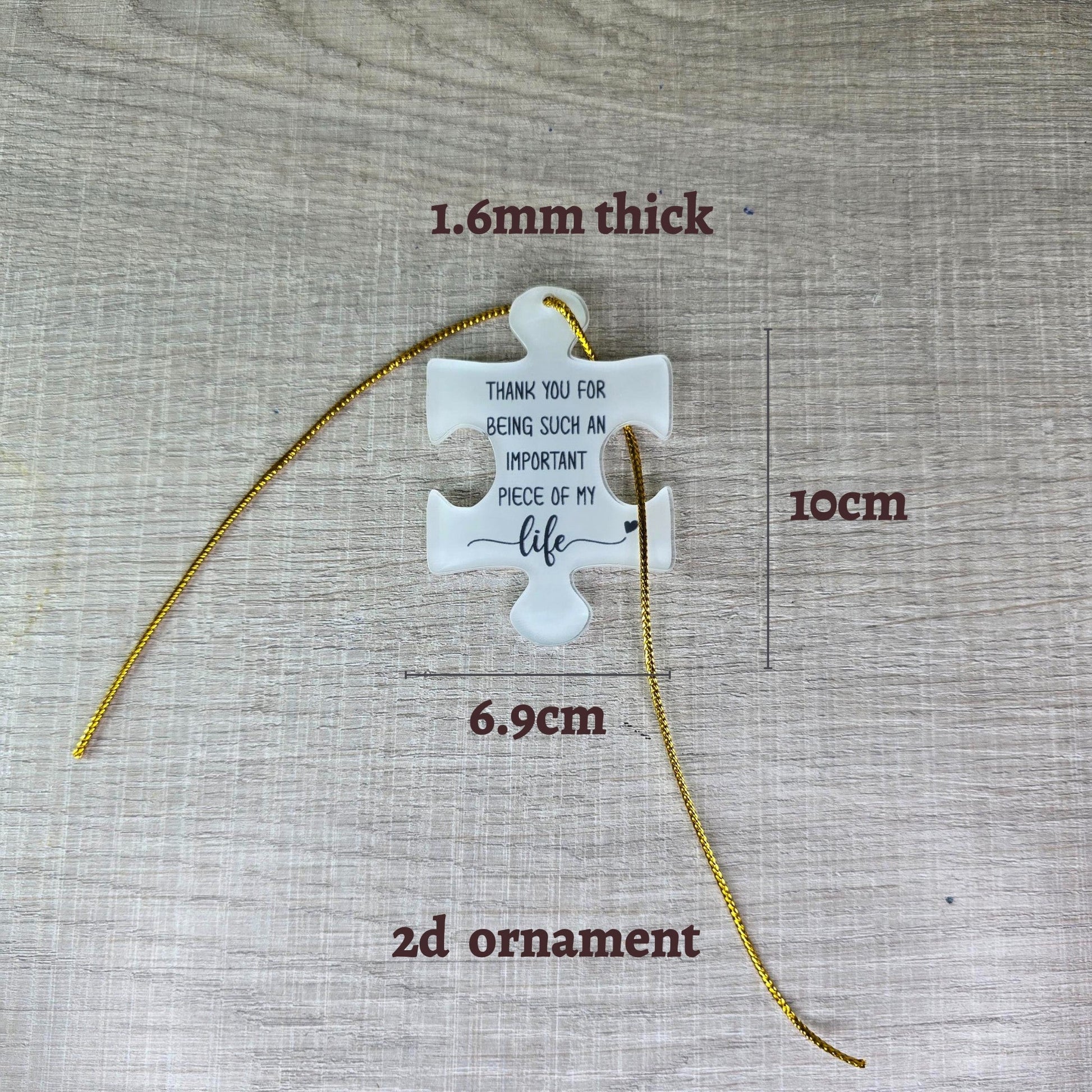 Acrylic Puzzle Piece Ornament - "Thank you for being such an important piece of my life" - Semicolon Sentiments