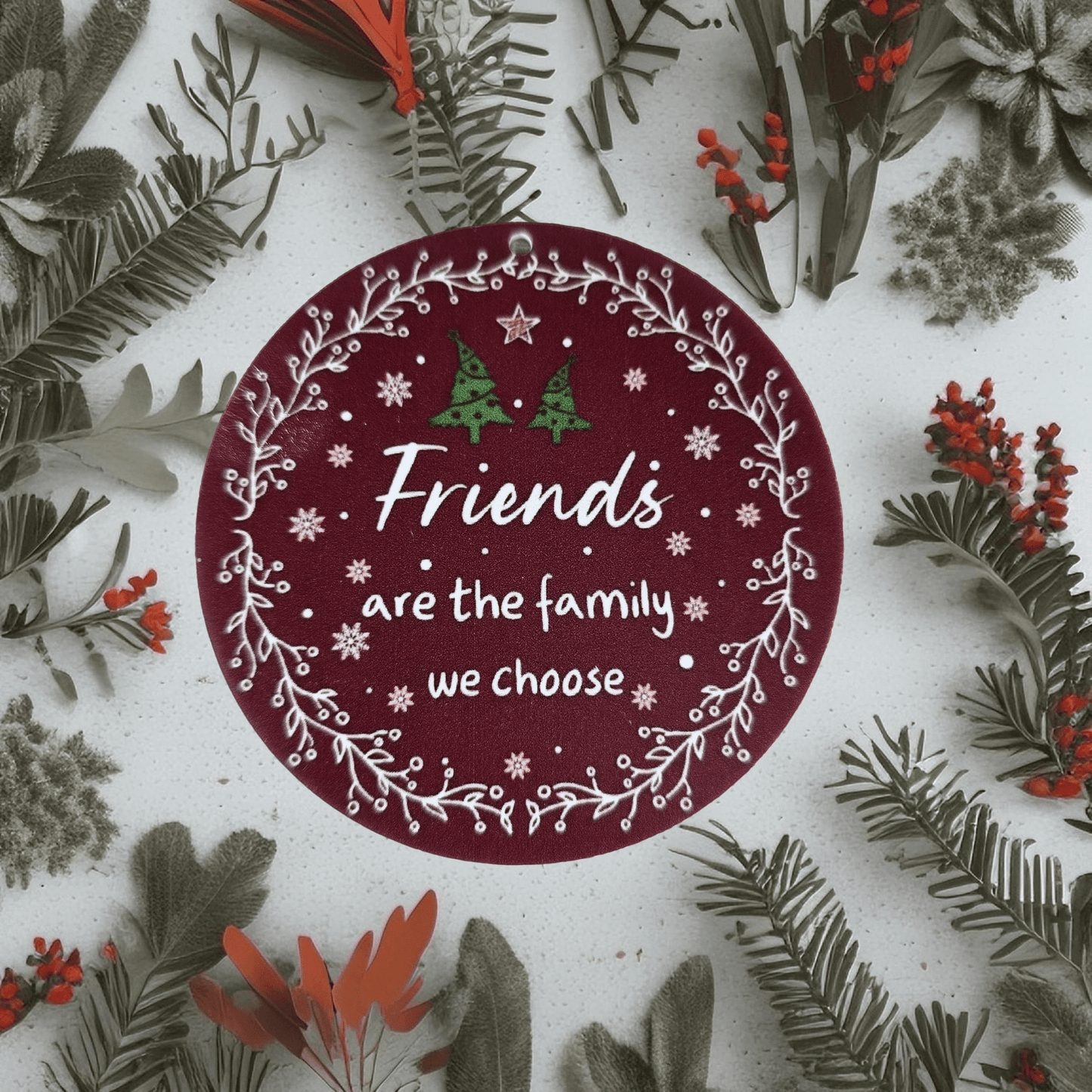 Christmas Tree Décor - "Friends are the family we choose" - Semicolon Sentiments