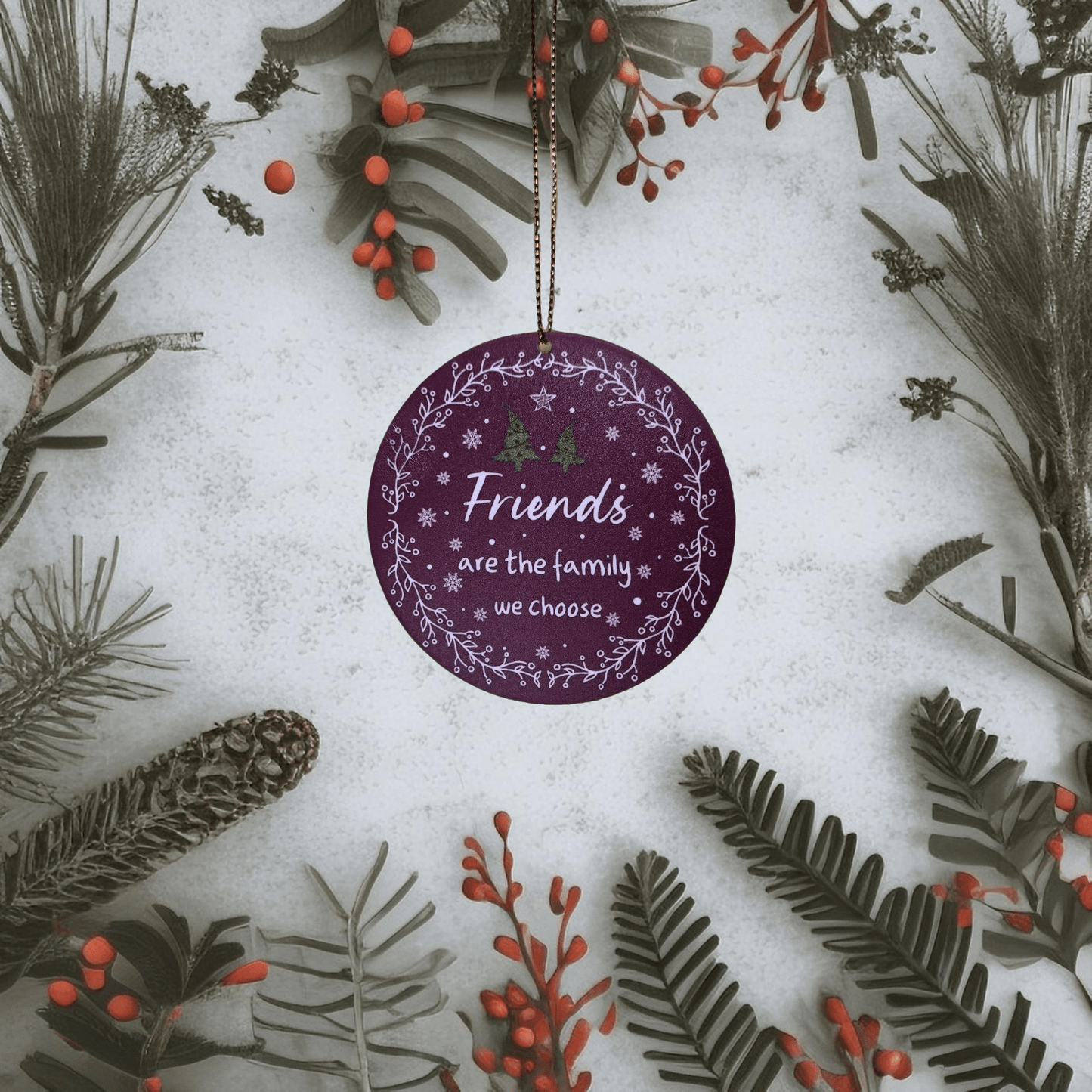 Christmas Tree Décor - "Friends are the family we choose" - Semicolon Sentiments