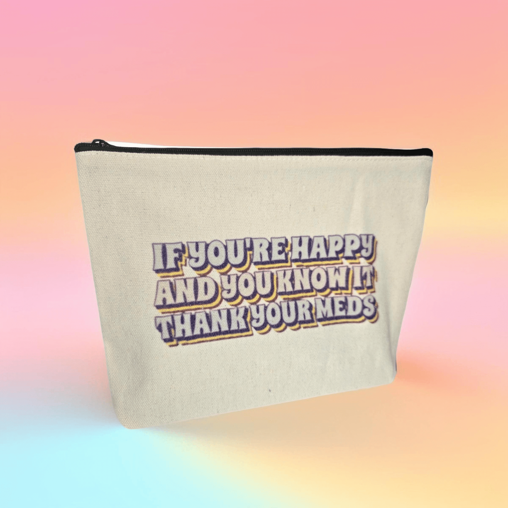 Medicine / Travel Toiletry Bag ("If you happy and you know it") - Semicolon Sentiments