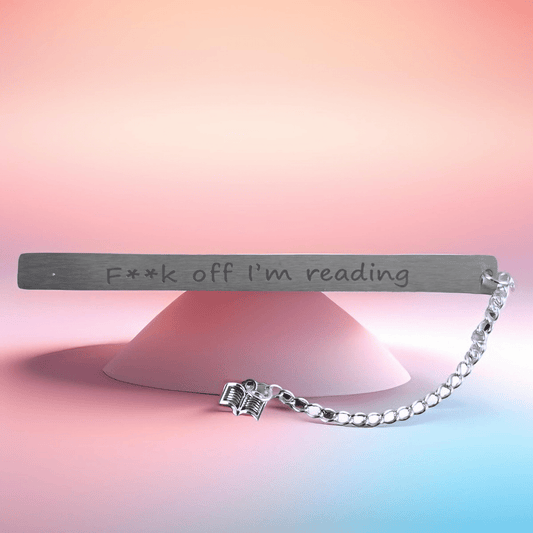Stainless Steel Bookmark ("F*ck off - I'm reading!") - Semicolon Sentiments